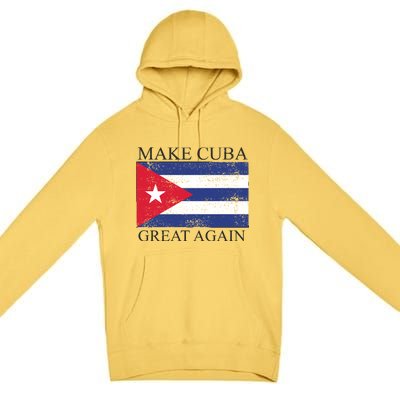 Make Cuba Great Again Cuban Flag Premium Pullover Hoodie