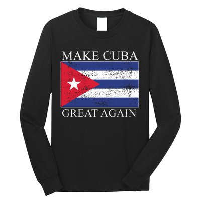 Make Cuba Great Again Cuban Flag Long Sleeve Shirt