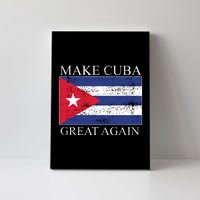 Make Cuba Great Again Cuban Flag Canvas