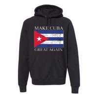 Make Cuba Great Again Cuban Flag Premium Hoodie