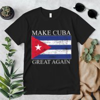 Make Cuba Great Again Cuban Flag Premium T-Shirt