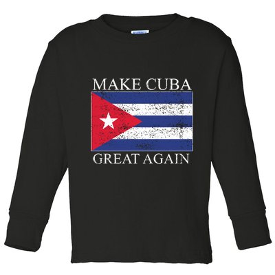 Make Cuba Great Again Cuban Flag Toddler Long Sleeve Shirt