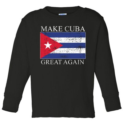 Make Cuba Great Again Cuban Flag Toddler Long Sleeve Shirt