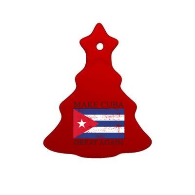 Make Cuba Great Again Cuban Flag Ceramic Tree Ornament