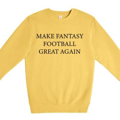 Make Fantasy Football Great Again Premium Crewneck Sweatshirt