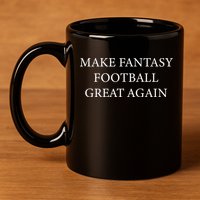 Make Fantasy Football Great Again 11oz C Handle Ceramic Mug