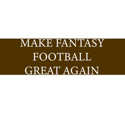 Make Fantasy Football Great Again Bumper Sticker