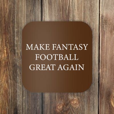 Make Fantasy Football Great Again Coaster