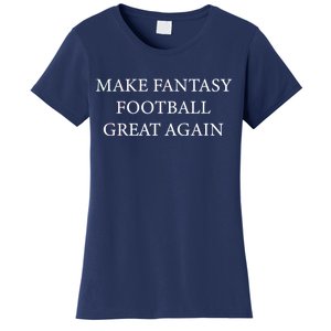 Make Fantasy Football Great Again Women's T-Shirt