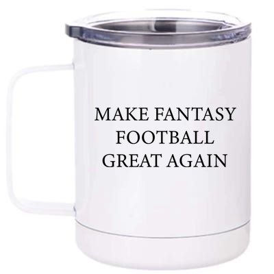 Make Fantasy Football Great Again 12 oz Stainless Steel Tumbler Cup