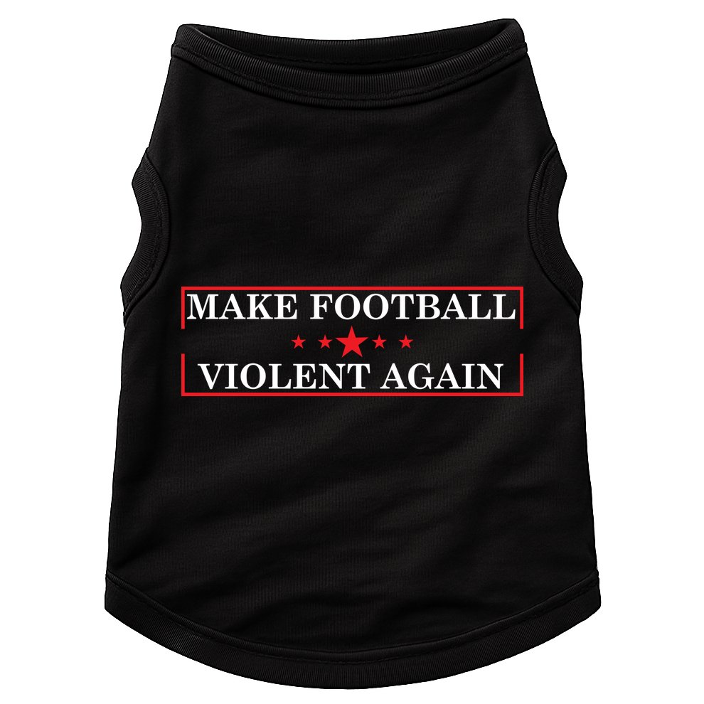 Make Football Violent Again Doggie Tank