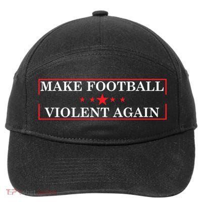Make Football Violent Again 7-Panel Snapback Hat