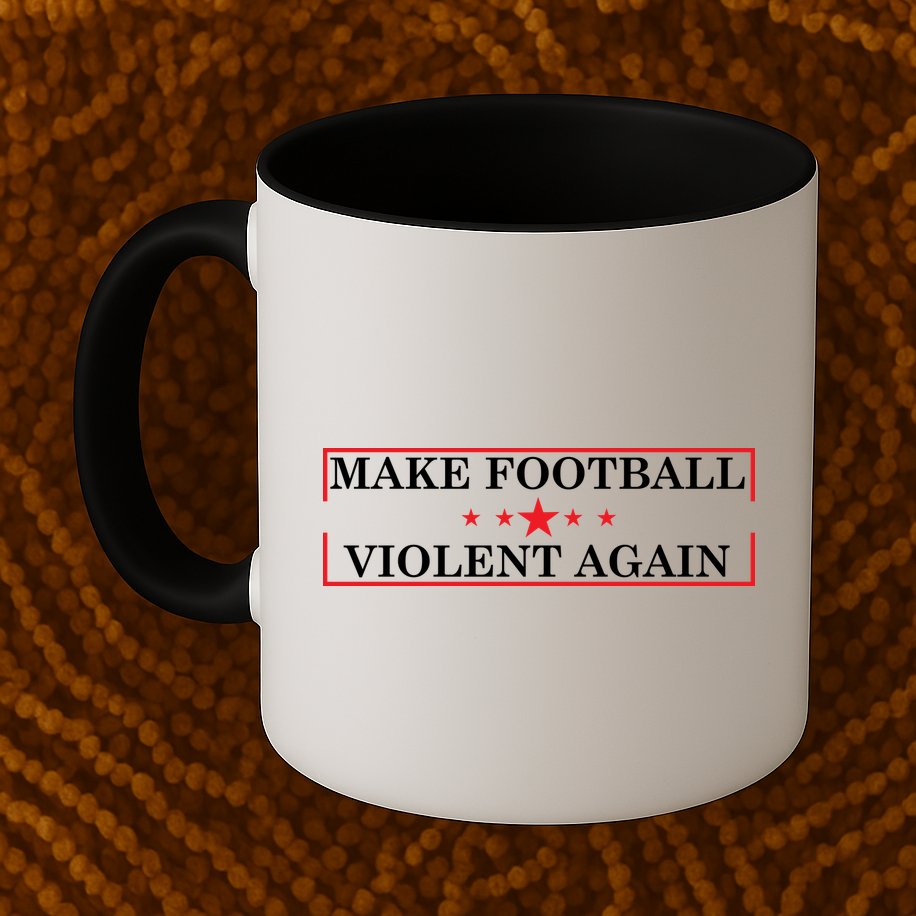 Make Football Violent Again Mug
