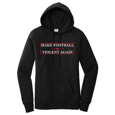 Make Football Violent Again Women's Pullover Hoodie