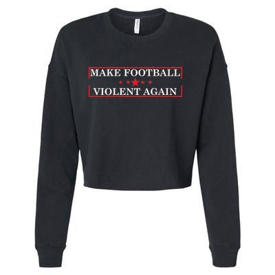 Make Football Violent Again Cropped Pullover Crew