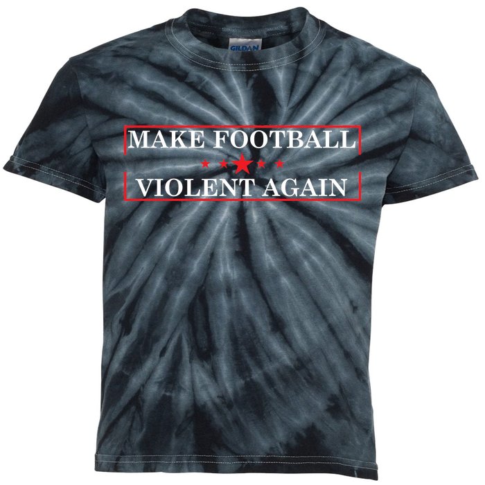 Make Football Violent Again Kids Tie-Dye T-Shirt