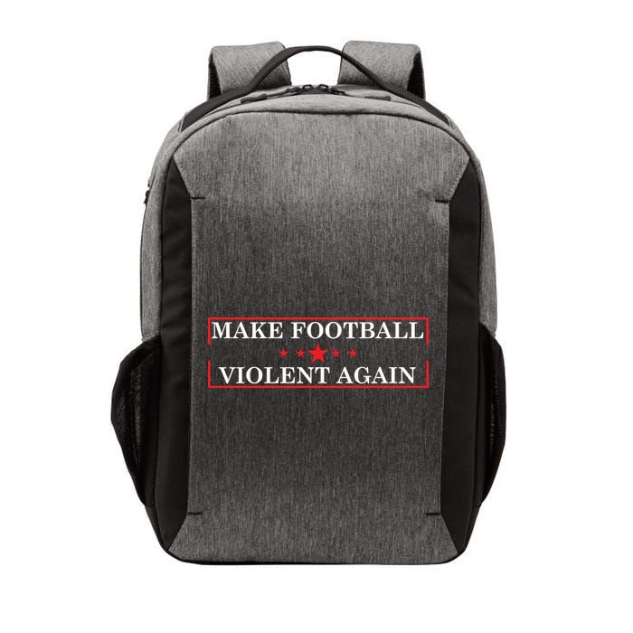 Make Football Violent Again Vector Backpack