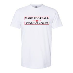 Make Football Violent Again Softstyle® CVC T-Shirt