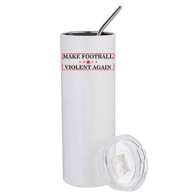 Make Football Violent Again Stainless Steel Tumbler