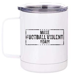 Make Football Violent Again Distress Logo 12 oz Stainless Steel Tumbler Cup