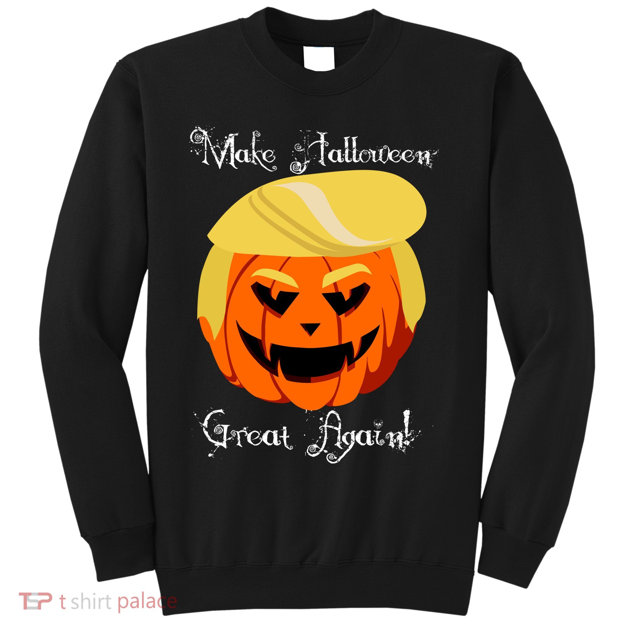 Make Halloween Great Again - Donald Trump Sweatshirt