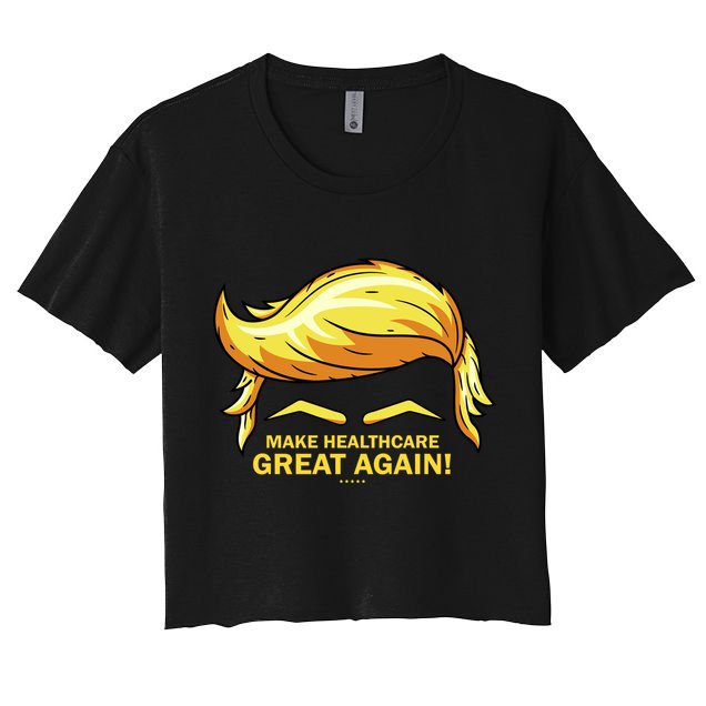 Make Health Care Great Again Trump Crop Top