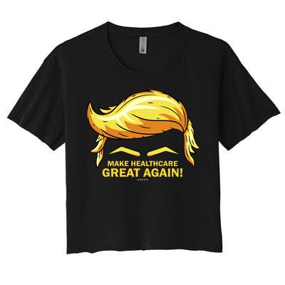 Make Health Care Great Again Trump Women's Crop Top Tee