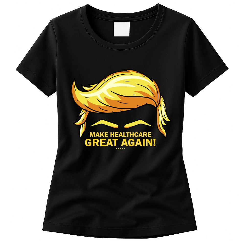 Make Health Care Great Again Trump Womens T-Shirt