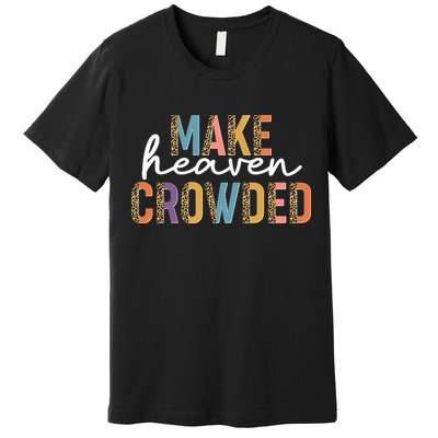 Make Heaven Crowded Leopard Print Pattern Premium T-Shirt