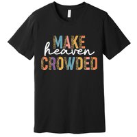 Make Heaven Crowded Leopard Print Pattern Premium T-Shirt