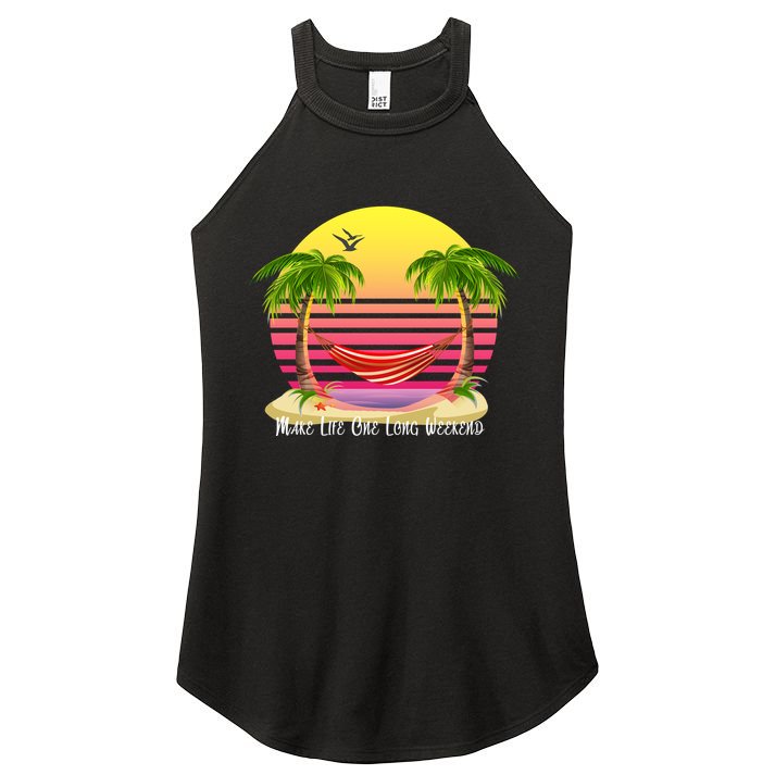 Make Life One Long Weekend Women's Perfect Tri Rocker Tank