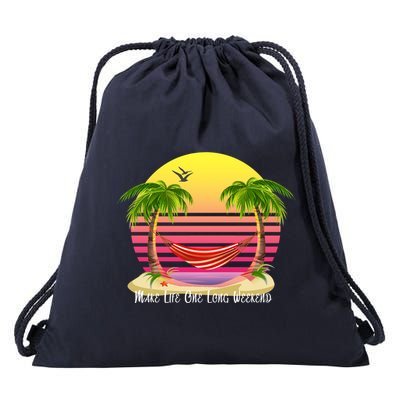 Make Life One Long Weekend Drawstring Bag