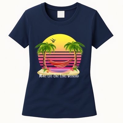 Make Life One Long Weekend Womens T-Shirt