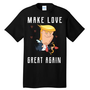 Make Love Great Again Tall T-Shirt