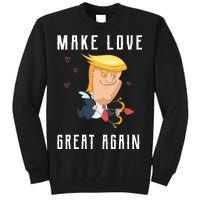 Make Love Great Again Tall Sweatshirt