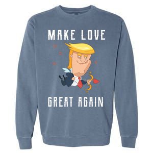 Make Love Great Again Garment-Dyed Sweatshirt