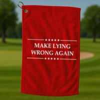 Make Lying Wrong Again Anti Trump Golf Towel