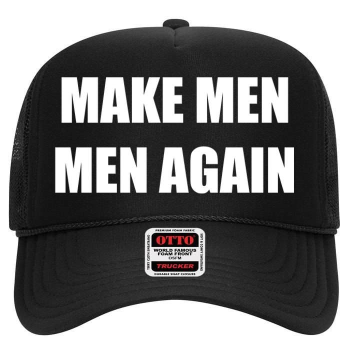 Make Men Men Again High Crown Mesh Back Trucker Hat