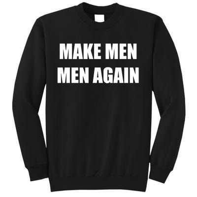 Make Men Men Again Sweatshirt