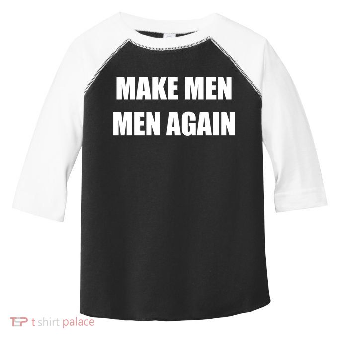 Make Men Men Again Toddler Fine Jersey T-Shirt