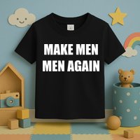 Make Men Men Again Toddler T-Shirt