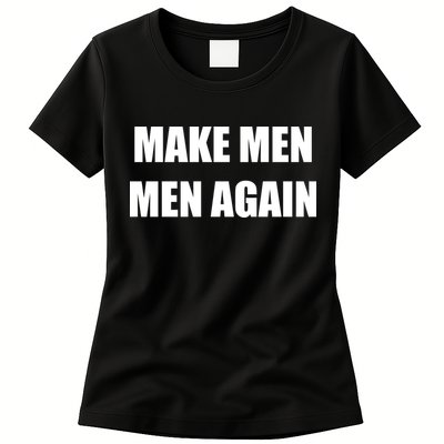 Make Men Men Again Womens T-Shirt