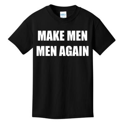 Make Men Men Again Kids T-Shirt