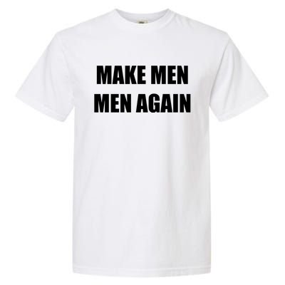 Make Men Men Again Garment-Dyed Heavyweight T-Shirt