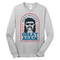 Make Mullets Great Again Tall Long Sleeve T-Shirt