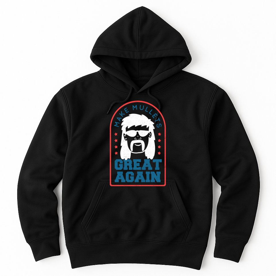 Make Mullets Great Again Hoodie