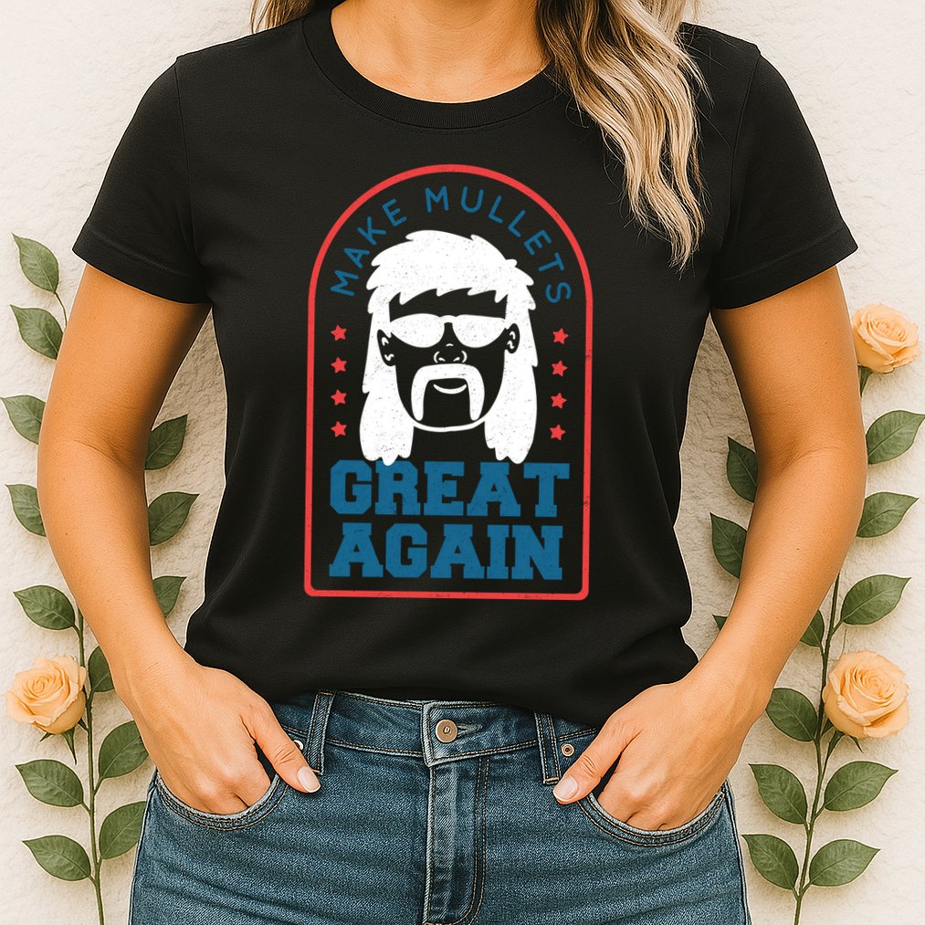 Make Mullets Great Again Womens T-Shirt