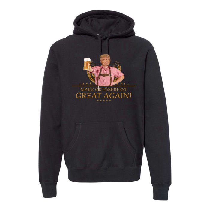 Make Oktoberfest Great Again Donald Trump Premium Hoodie