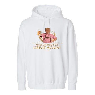 Make Oktoberfest Great Again Donald Trump Garment-Dyed Fleece Hoodie