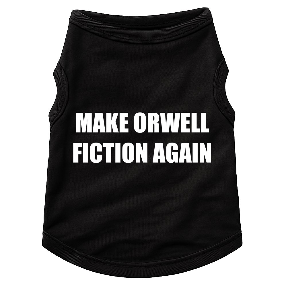 Make Orwell Fiction Again Doggie Tank